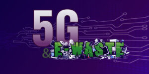 5G-Electronic-Waste-01